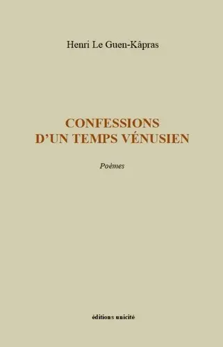 Confessions d'un temps vénusien : poèmes