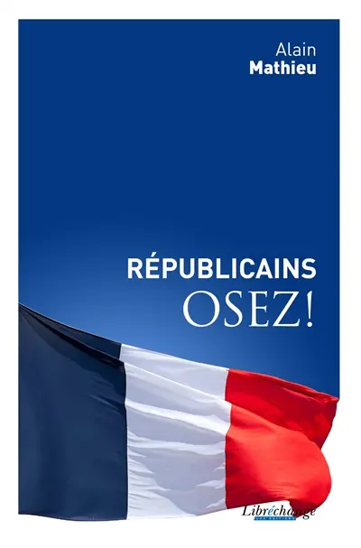 Républicains, osez !