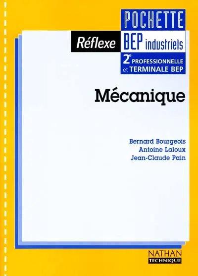 Mécanique 2de professionnelle et terminale BEP : professeurs de lycée professionnel : pochette BEP industriels