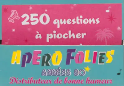 Apéro folies : quiz à piocher. Années 80 : distributeur de bonne humeur : 250 questions à piocher