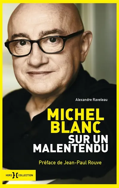Sur un malentendu : entretiens avec Michel Blanc