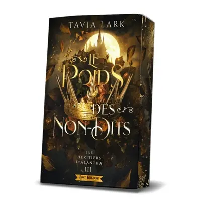 Les héritiers d'Alantha 3 : Le Poids des Non-Dits