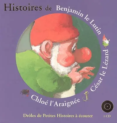 Histoires de Benjamin le lutin, Chloé l'araignée, César le lézard