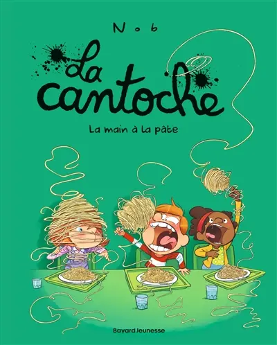 La cantoche. Vol. 9. La main à la pâte