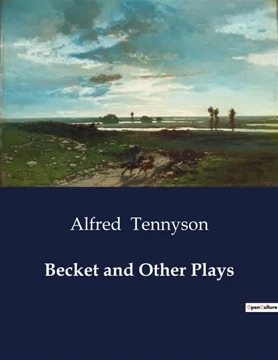 Becket and Other Plays : A Battle of Wills in the Heart of Medieval England