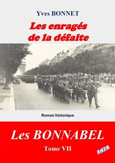 Les Bonnabel. Vol. 7. Les enragés de la défaite