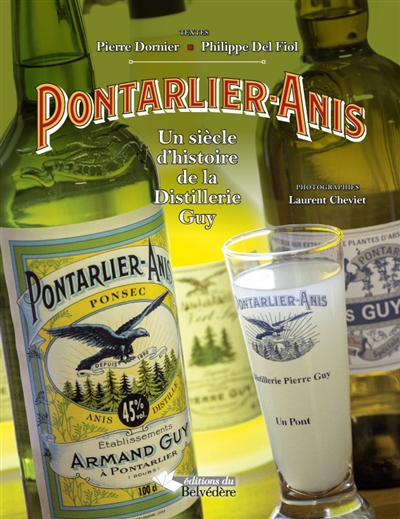 Pontarlier-Anis : un siècle d'histoire de la distillerie Guy