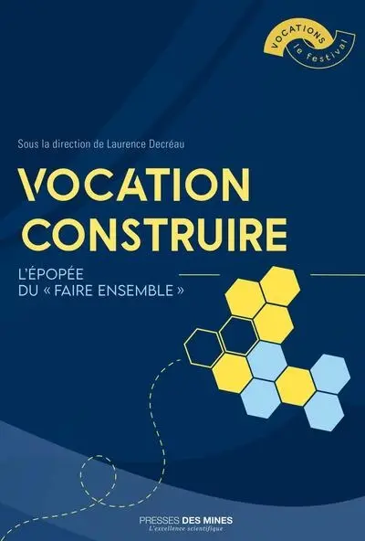 Vocation construire : l'épopée du faire ensemble : Vocations, le festival