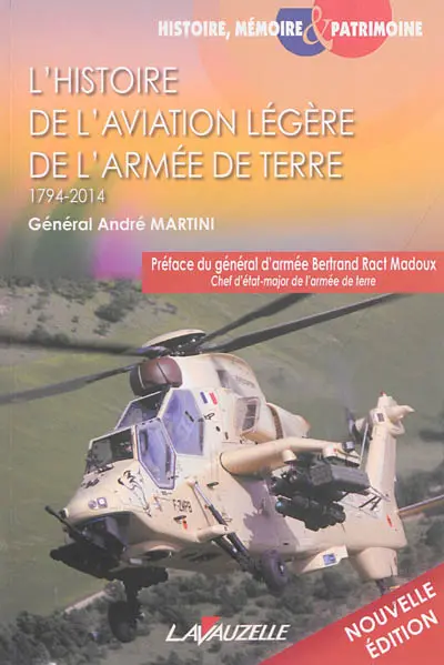 L'histoire de l'aviation légère de l'armée de terre, 1794-2014 : de l'Entreprenant au Tigre