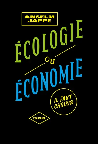 Ecologie ou économie : il faut choisir