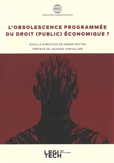 L'obsolescence programmée du droit (public) économique ?
