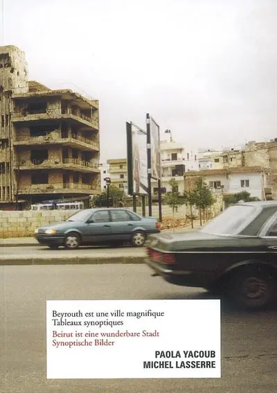 Beyrouth est une ville magnifique : tableaux synoptiques. Beirut ist eine wunderbare Stadt : Synoptische Bilder