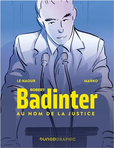 Robert Badinter : au nom de la justice