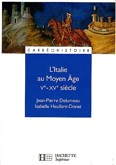 L'Italie au Moyen Age : Ve-XVe siècle
