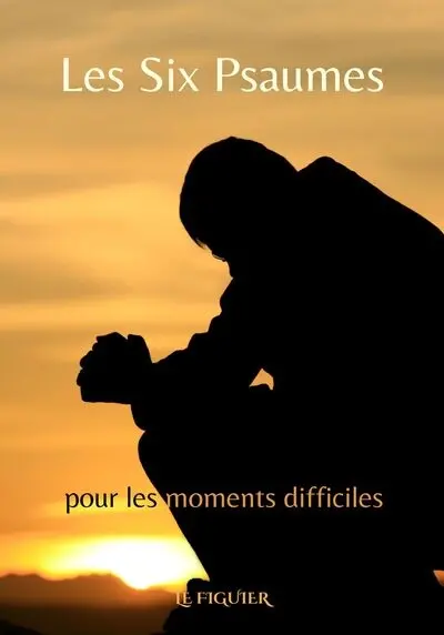 Les six psaumes pour les moments difficiles