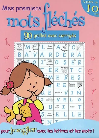 Mes premiers mots fléchés pour jongler avec les lettres et les mots ! : 90 grilles avec corrigés