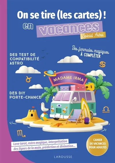 On se tire (les cartes !) en vacances, spécial astro : Cahier de vacances pour adultes