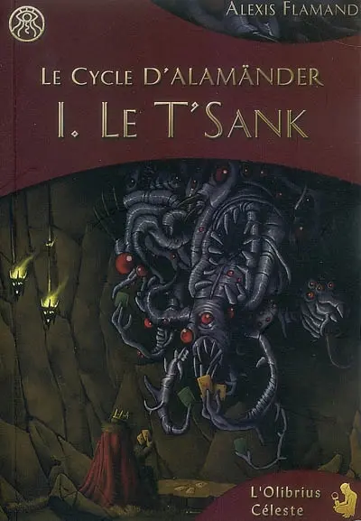 Le cycle d'Alamänder. Vol. 1. Le T'Sank