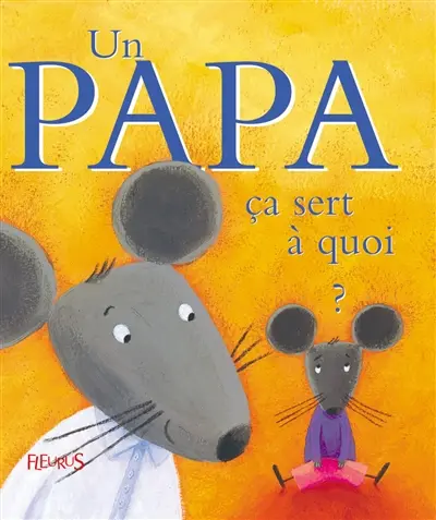 Un papa, ça sert à quoi ?