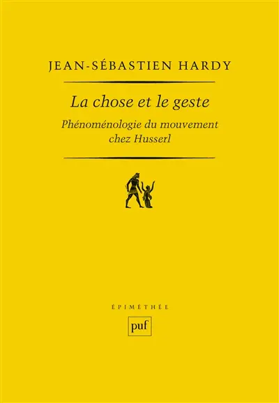 La chose et le geste : phénoménologie du mouvement chez Husserl