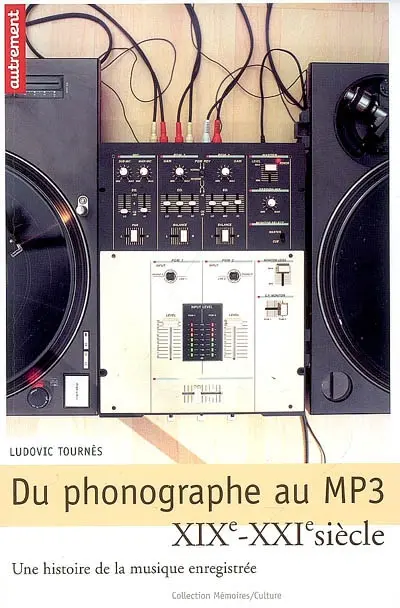 Du phonographe au MP3 : une histoire de la musique enregistrée : XIXe-XXIe siècle