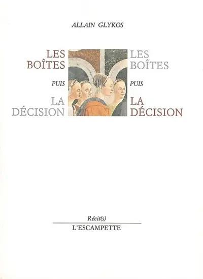 Les Boîtes. La Décision