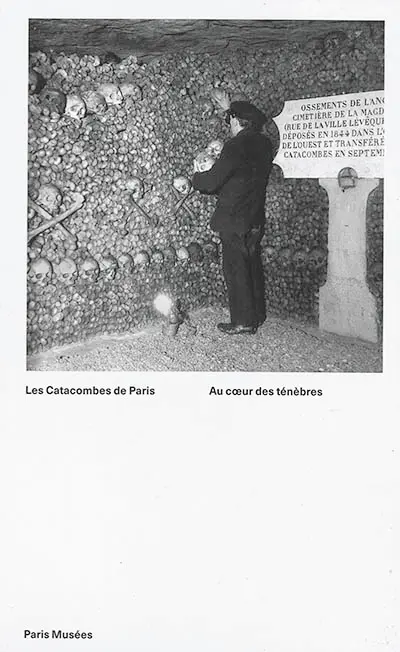 Les catacombes de Paris : au coeur des ténèbres
