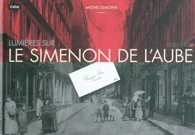 Lumières sur le Simenon de l'aube : 1920-1931