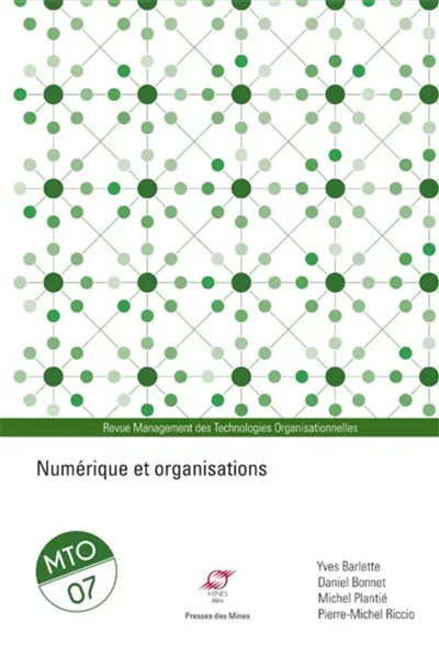 Management des technologies organisationnelles, n° 7. Numérique et organisations