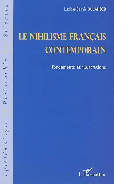 Le nihilisme français contemporain : fondements et illustrations