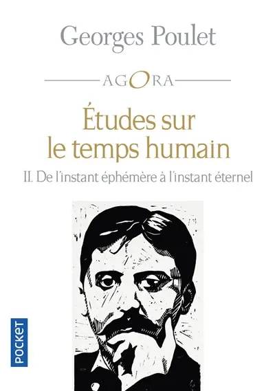 Etudes sur le temps humain : intégrale. Vol. 2. De l'instant éphémère à l'instant éternel