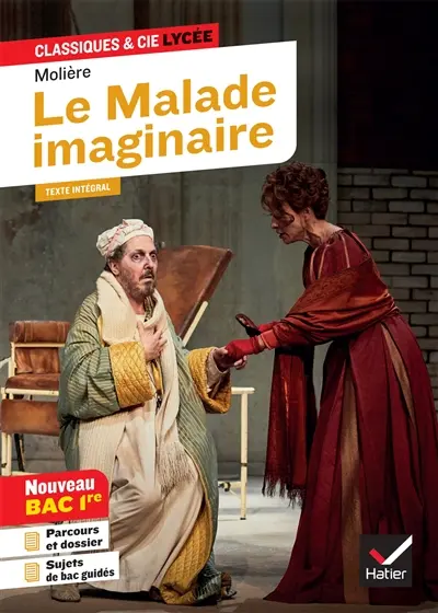 Le malade imaginaire : texte intégral : nouveau bac 1re