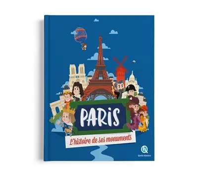 Paris : l'histoire de ses monuments