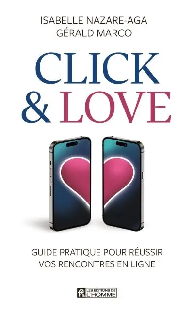 Click & Love : Guide pratique pour réussir vos rencontres en ligne