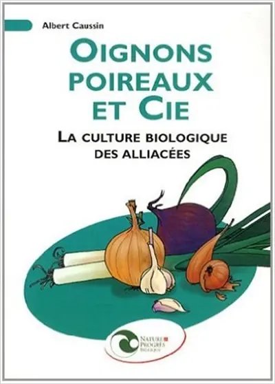 Oignons, poireaux et Cie : la culture biologique des alliacées