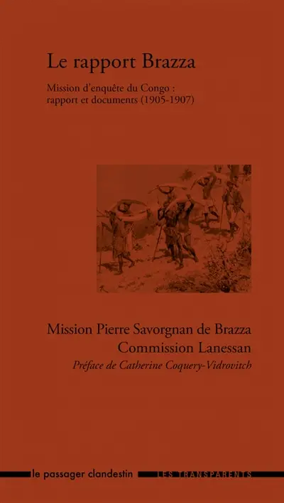 Le rapport Brazza : mission d'enquête du Congo : rapport et documents,1905-1907