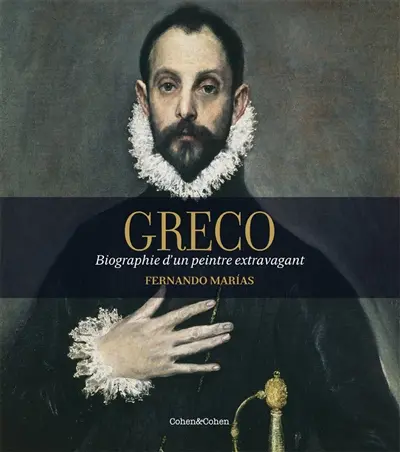 Greco : biographie d'un peintre extravagant