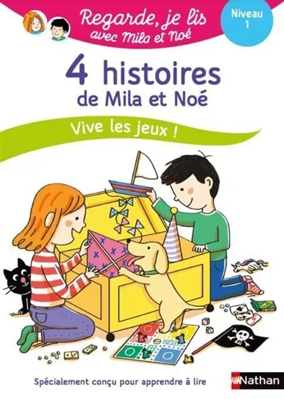 4 histoires de Mila et Noé : vive les jeux ! : niveau 1