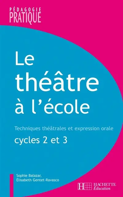 Le théâtre à l'école : techniques théâtrales et expression orale