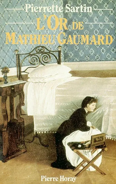 Chronique du temps passé. Vol. 1. L'or de Mathieu Gaumard