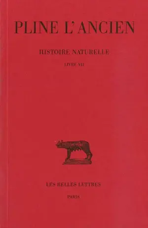 Histoire naturelle. Vol. 7. Livre VII