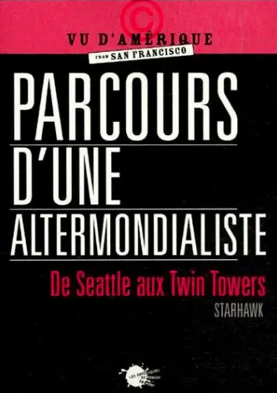 Parcours d'une altermondialiste : de Seattle aux Twin Towers