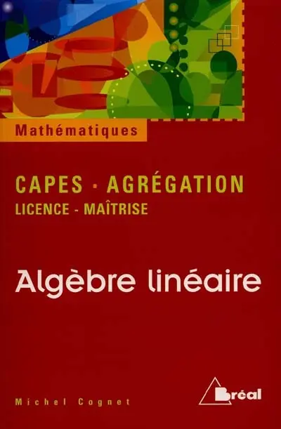 Algèbre linéaire : licence, maîtrise