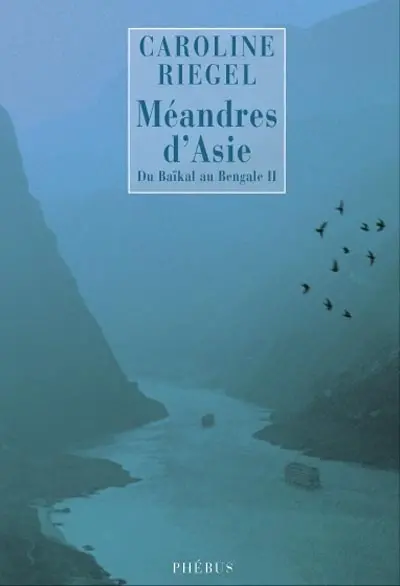 Du Baïkal au Bengale. Vol. 2. Méandres d'Asie