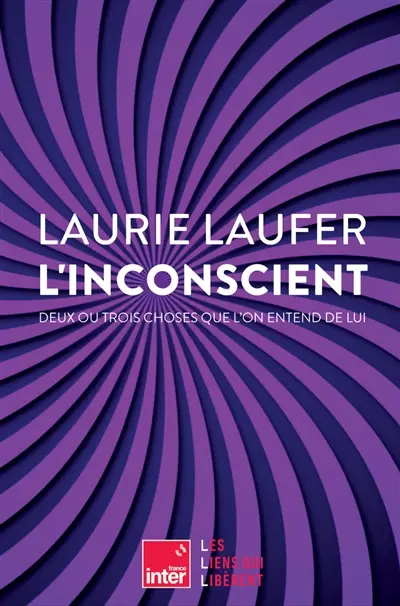 L'inconscient : deux ou trois choses que l'on entend de lui