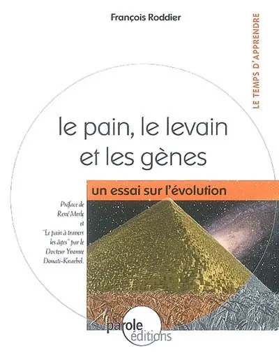 Le pain, le levain et les gènes : un essai sur l'évolution