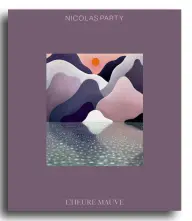 Nicolas Party : l'heure mauve