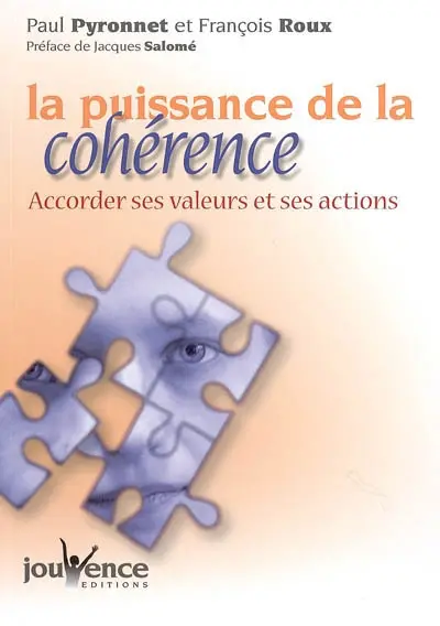 La puissance de la cohérence : accorder ses valeurs et ses actions