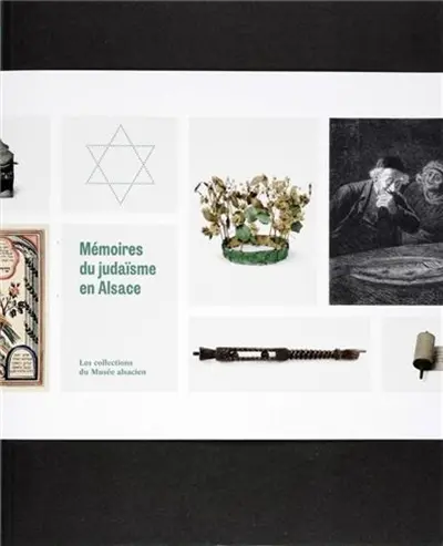 Mémoires du judaïsme en Alsace : les collections du Musée alsacien