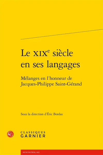 Le XIXe siècle en ses langages : mélanges en l'honneur de Jacques-Philippe Saint-Gérand